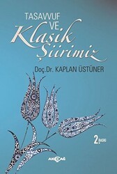 Tasavvuf ve Klasik Şiirimiz 14. ve 15. yy. Divanlarına Göre - Akçağ Yayınları