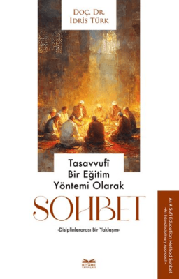 Tasavvufi Bir Eğitim Yöntemi Olarak Sohbet - 1