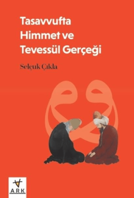 Tasavvufta Himmet ve Tevessül Gerçeği - 1
