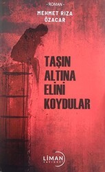 Taşın Altına Elini Koydular - Liman Yayınevi