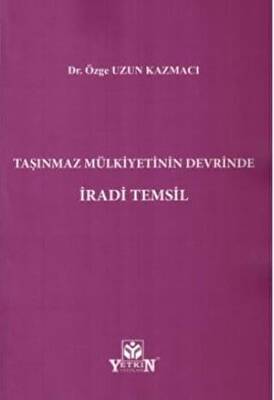 Taşınmaz Mülkiyetinin Devrinde İradi Temsil - 1