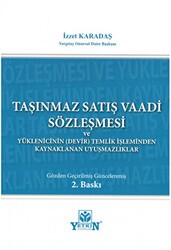 Taşınmaz Satış Vaadi Sözleşmesi ve Yüklenicinin Devir Temliki İşleminden Kaynaklanan Uyuşmazlıklar - Yetkin Yayınları