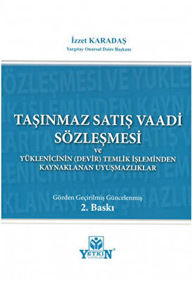 Taşınmaz Satış Vaadi Sözleşmesi ve Yüklenicinin Devir Temliki İşleminden Kaynaklanan Uyuşmazlıklar - 1