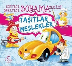 Taşıtlar Meslekler - Eğitici Öğretici Boyama Serisi - Vişne Çocuk