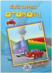 Taşıtlar Serisi - Küçük Kırmızı Otomobil - Polat Kitapçılık
