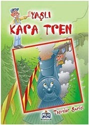 Taşıtlar Serisi - Yaşlı Kara Tren - Polat Kitapçılık