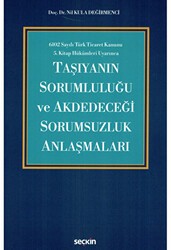 Taşıyanın Sorumluluğu ve Akdedeceği Sorumsuzluk Anlaşmaları - Seçkin Yayıncılık