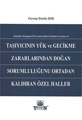 Taşıyıcının Yük ve Gecikme Zararlarından Doğan Sorumluluğunu Ortadan Kaldıran Özel Haller - 1