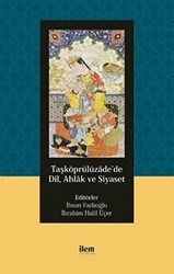 Taşköprülüzade’de Dil, Ahlak ve Siyaset - İlem Yayınları