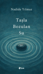 Taşla Bozulan Su - Şule Yayınları