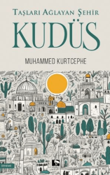 Taşları Ağlayan Şehir Kudüs - Çınaraltı Yayınları