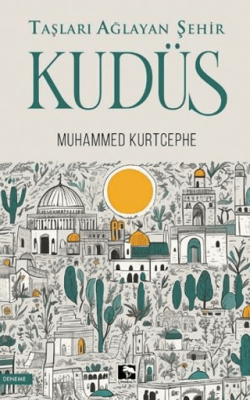 Taşları Ağlayan Şehir Kudüs - 1