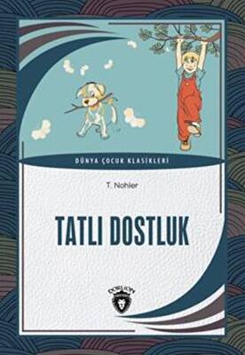 Tatlı Dostluk Dünya Çocuk Klasikleri - 1