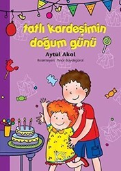 Tatlı Kardeşimin Doğum Günü - Uçanbalık Yayıncılık