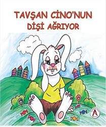 Tavşan Cino`nun Dişi Ağrıyor - Akademisyen Kitabevi