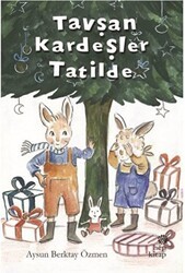 Tavşan Kardeşler Tatilde - Hep Kitap