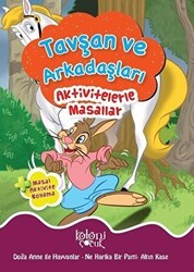 Tavşan ve Arkadaşları - Aktivitelerle Masallar - Koloni Çocuk
