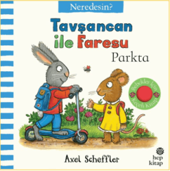 Tavşancan İle Faresu Parkta – Neredesin? - Hep Kitap