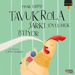 Tavuk Rola Şarkı Söylemek İstiyor - Masalperest