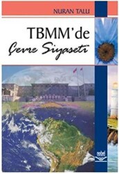 TBMM’de Çevre Siyaseti - Nobel Akademik Yayıncılık
