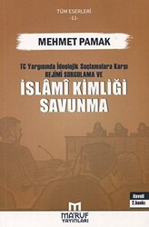 T.C. Yargısında İdeolojik Suçlamalara Karşı Rejimi Sorgulama ve İslami Kimliği Savunma - Ma`ruf Yayınları