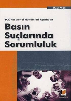 TCK’nın Genel Hükümleri Açısından Basın Suçlarında Sorumluluk - 1
