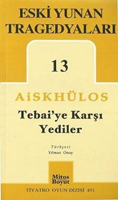 Eski Yunan Tragedyaları 13 - Tebai’ye Karşı Yediler - 1