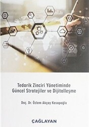 Tedarik Zinciri Yönetiminde Güncel Stratejiler ve Dijitalleşme - Çağlayan Kitabevi