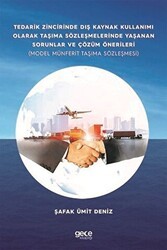 Tedarik Zincirinde Dış Kaynak Kullanımı Olarak Taşıma Sözleşmelerinde Yaşanan Sorunlar ve Çözüm Önerileri - Gece Kitaplığı
