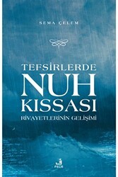 Tefsirlerde Nuh Kıssası Rivayetlerinin Gelişimi - Fecr Yayınları