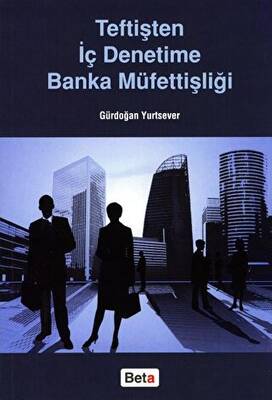 Teftişten İç Denetime Banka Müfettişliği - 1