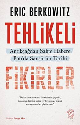 Tehlikeli Fikirler: Antikçağdan Sahte Habere Batı`da Sansürün Kısa Tarihi - 1