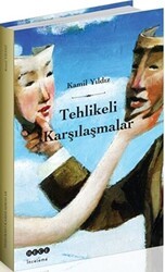 Tehlikeli Karşılaşmalar - Hece Yayınları