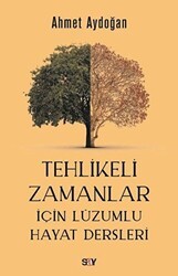 Tehlikeli Zamanlar İçin Lüzumlu Hayat Dersleri - Say Yayınları