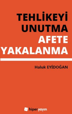 Tehlikeyi Unutma Afete Yakalanma - 1