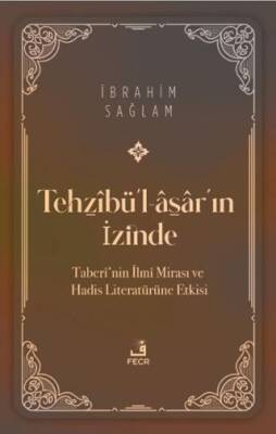 Tehzibü`l-asar`ın İzinde - 1