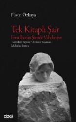 Tek Kitaplı Şair Emir İlhan’ın Şiirinde Vahdaniyet - 1