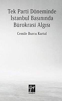 Tek Parti Döneminde İstanbul Basınında Bürokrasi Algısı - 1