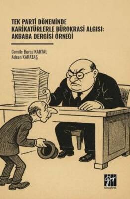 Tek Parti Döneminde Karikatürlerle Bürokrasi Algısı: Akbaba Dergisi Örneği - 1
