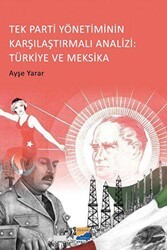 Tek Parti Yönetiminin Karşılaştırmalı Analizi: Türkiye ve Meksika - Siyasal Kitabevi