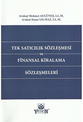 Tek Satıcılık Sözleşmesi ve Finansal Kiralama Sözleşmeleri - Yetkin Yayınları