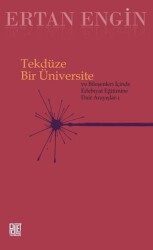Tekdüze Bir Üniversite - Ve Bileşenleri İçinde Edebiyat Eğitimine Dair Arayışlar- 1 - Palet Yayınları