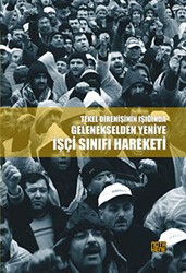 Tekel Direnişinin Işığında Gelenekselden Yeniye İşçi Sınıfı Hareketi - Nota Bene Yayınları