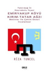 Tekirdağ İli Hayrabolu İlçesi Emiryakup Köyü Kırım-Tatar Ağzı Metinler ve Çekim Ekleri İncelemesi - Gece Kitaplığı