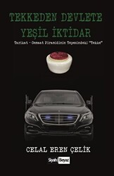 Tekkeden Devlete Yeşil İktidar - Siyah Beyaz Yayınları