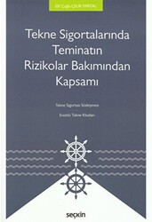 Tekne Sigortalarında Teminatın Rizikolar Bakımından Kapsamı - Seçkin Yayıncılık