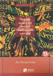 Teknik Analiz mi Dedin? Hadi Canım Sen de! - Dördüncü Kitap - Scala Yayıncılık
