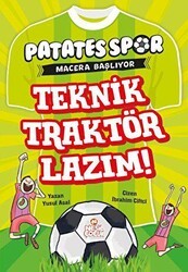 Teknik Traktör Lazım! - Patatesspor Macera Başlıyor - Nesil Çocuk Yayınları