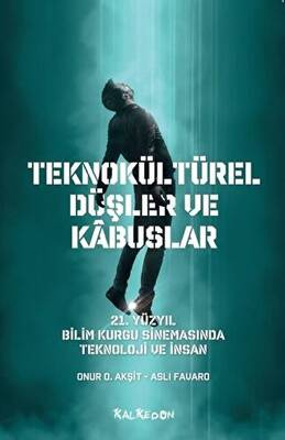 Teknokültürel Düşler ve Kabuslar - 1