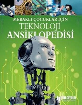 Teknoloji Ansiklopedisi - Meraklı Çocuklar İçin - 1